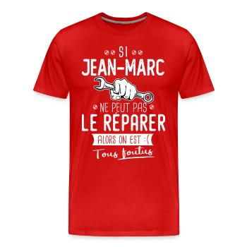 Si Jean-marc ne peut pas le réparer on est foutus - T-shirt bio Premium Homme - rouge - Devant - Damien (186cm)