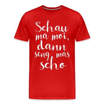 Schau ma moi... - Männer Premium Bio T-Shirt - Rot - Vorne - Damien (186cm)