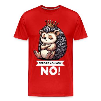 Before You Ask Igel Igelliebhaber Igelfan Stachel - Männer Premium Bio T-Shirt - Rot - Vorne - Damien (186cm)