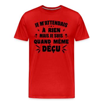 Ich habe nichts erwartet, ich bin immer noch enttäuscht - Männer Premium Bio T-Shirt - Rot - Vorne - Damien (186cm)