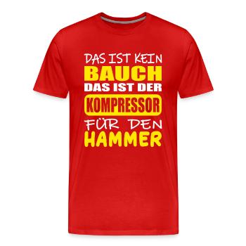 Das ist kein Bauch, ein Kompressor für den Hammer - Männer Premium Bio T-Shirt - Rot - Vorne - Damien (186cm)
