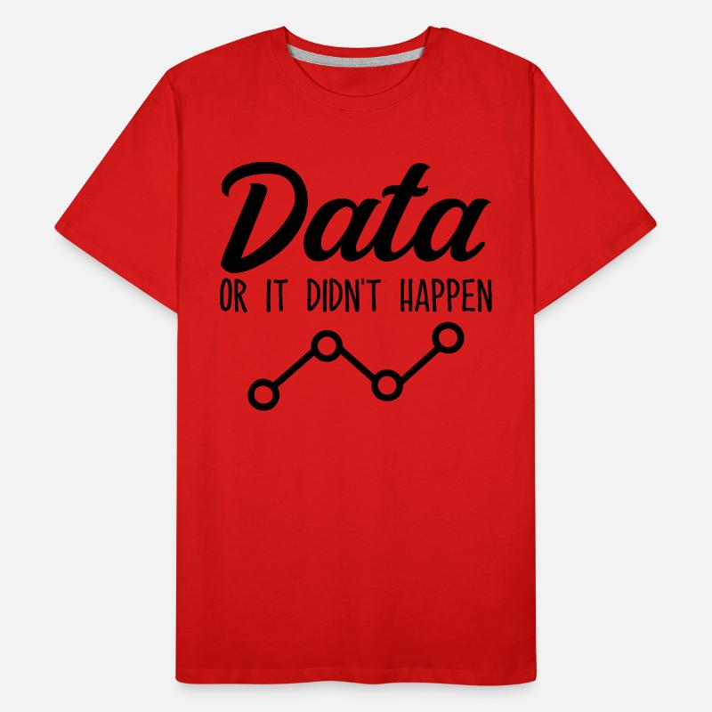 Daten oder es ist nicht passiert Data Analyst Data Tees Männer Premium Bio T-Shirt