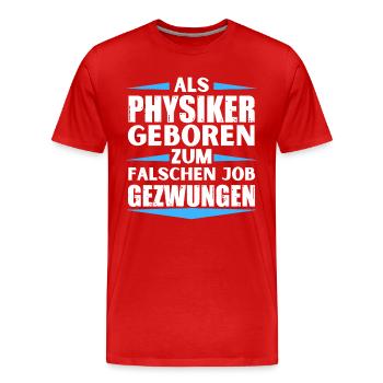 Un physicien s’est trompé de poste - T-shirt bio Premium Homme - rouge - Devant - Damien (186cm)