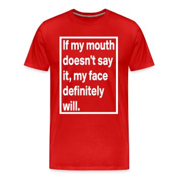 Si ma bouche ne le dis-le pas, mon visage certainement... - T-shirt bio Premium Homme - rouge - Devant - Damien (186cm)