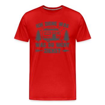 Ich ziehe was was du nicht ziehst Wohnwagen Camper - Männer Premium Bio T-Shirt - Rot - Vorne - Damien (186cm)