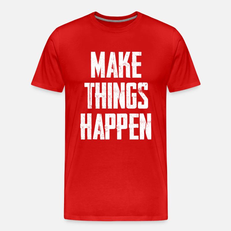 Make Things Happen - Männer Premium Bio T-Shirt - Rot