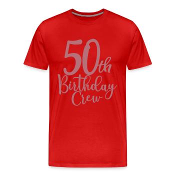50th Birthday Crew B-day Party Squad 50 ans - T-shirt bio Premium Homme - rouge - Devant - Damien (186cm)