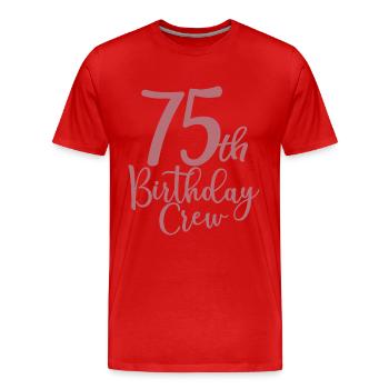75th Birthday Crew B-day Party Squad 75 ans - T-shirt bio Premium Homme - rouge - Devant - Damien (186cm)