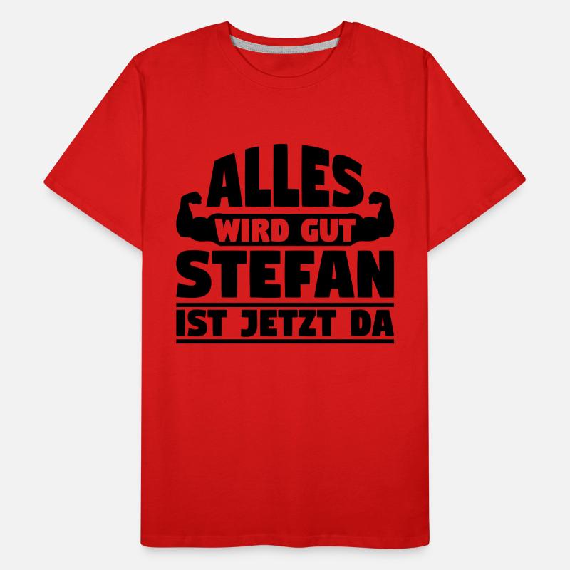 Alles wird gut Stefan ist jetzt da Männer Premium Bio T-Shirt