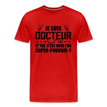 Je Suis Docteur C'est Quoi Ton Super Pouvoir ? - T-shirt bio Premium Homme - rouge - Devant - Damien (186cm)