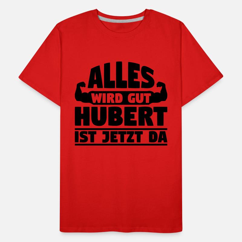 Alles wird gut Hubert ist jetzt da Männer Premium Bio T-Shirt