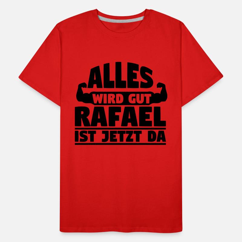 Alles wird gut Rafael ist jetzt da Männer Premium Bio T-Shirt