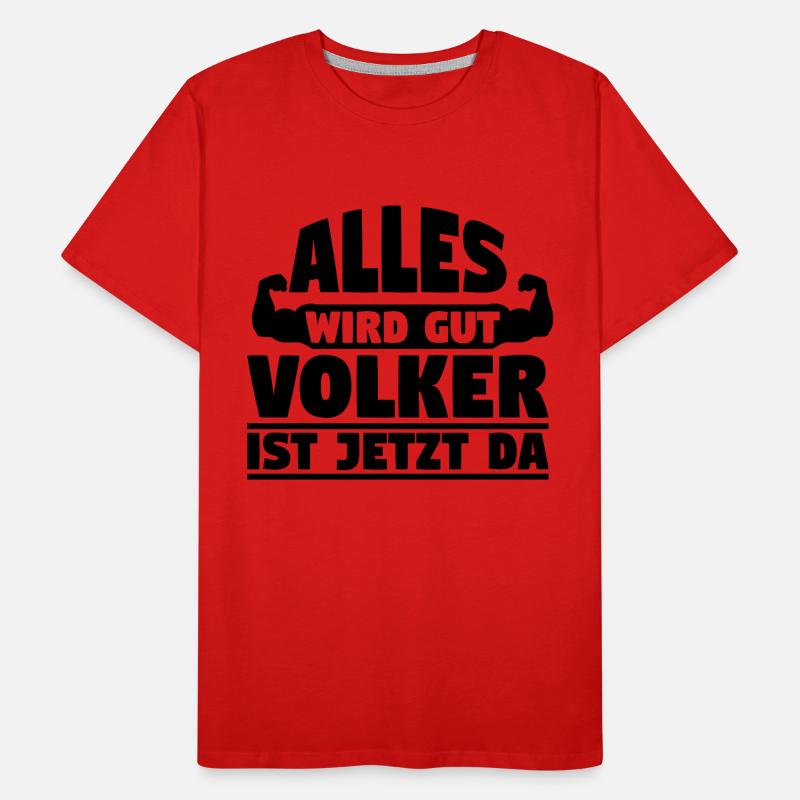Alles wird gut Volker ist jetzt da Männer Premium Bio T-Shirt