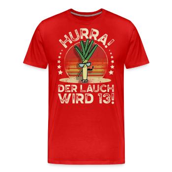 13. Geburtstag Hurra Der Lauch Wird 13 - Männer Premium Bio T-Shirt - Rot - Vorne - Damien (186cm)