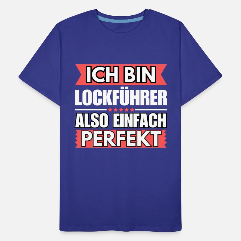 Einfach ein Perfekter Lockführer Männer Premium Bio T-Shirt