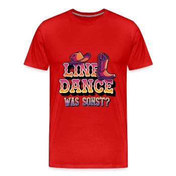 Line Dance Was sonst? Ich bin Line Dancer - Männer Premium Bio T-Shirt - Rot - Vorne - Damien (186cm)