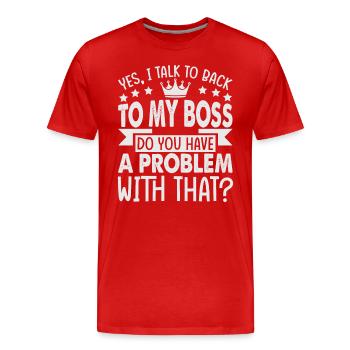 Yes, I Talk To Back To My Boss - Funny - Office - - Men's Premium Organic T-Shirt - red - Front - Damien (186cm)