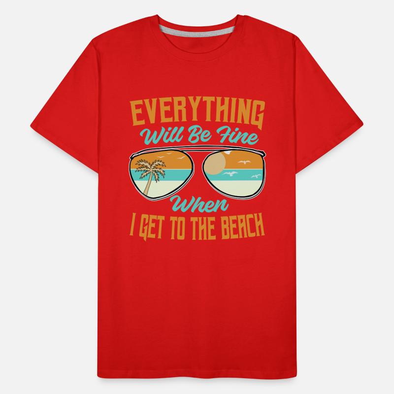 Everything Will Be Fine When I Get To The Beach - Männer Premium Bio T-Shirt