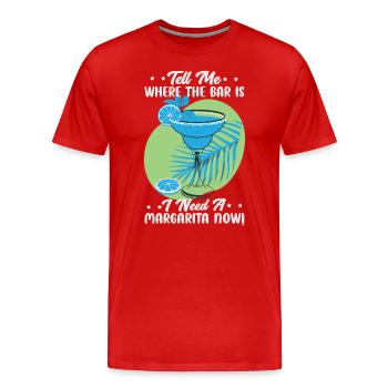 Tell Me Where The Bar Is I Need A Margarita Now! - - Men's Premium Organic T-Shirt - red - Front - Damien (186cm)