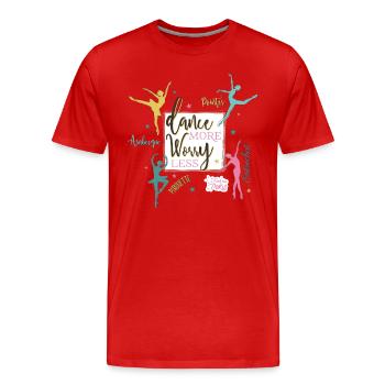 Find me in Paris Dance more worry less Spruch - Männer Premium Bio T-Shirt - Rot - Vorne - Damien (186cm)
