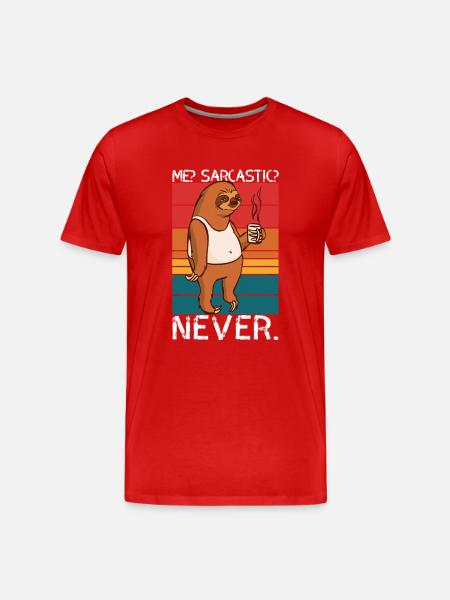 Me Sarcastic Never Sloth Saying - Men's Premium Organic T-Shirt - red