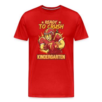 Ready To Crush Kindergarten American Football - Men's Premium Organic T-Shirt - red - Front - Damien (186cm)