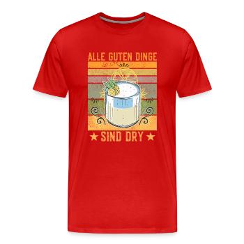Alle Guten Dinge Sind Dry Lustiges Gin Wortspiel - Männer Premium Bio T-Shirt - Rot - Vorne - Damien (186cm)