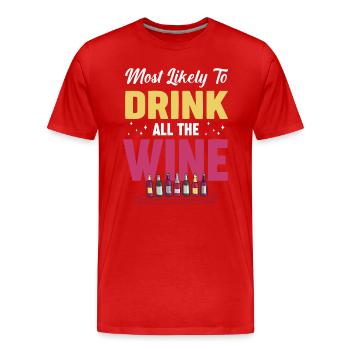 Am ehesten trinken Sie den ganzen Wein - Männer Premium Bio T-Shirt - Rot - Vorne - Damien (186cm)