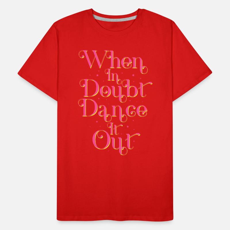When In Doubt Dance It Out Dance Therapy Men's Premium Organic T-Shirt