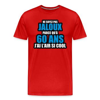 ne soyez pas jaloux parce qu'à 60 ans j'ai l'air - T-shirt bio Premium Homme - rouge - Devant - Damien (186cm)