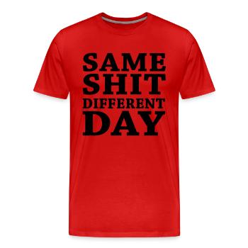 Same shit - Different day - Men's Premium Organic T-Shirt - red - Front - Damien (186cm)