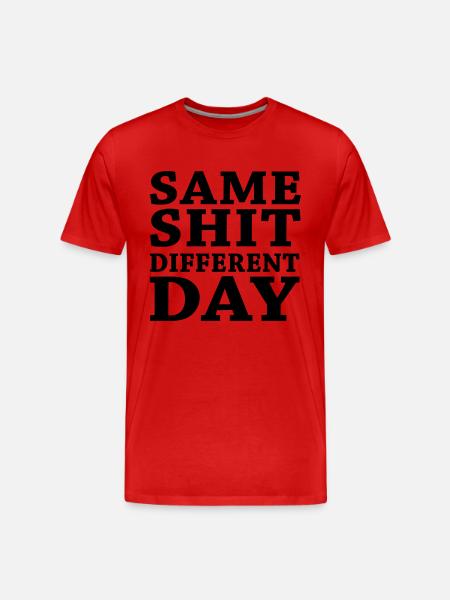 Same shit - Different day - Männer Premium Bio T-Shirt - Rot