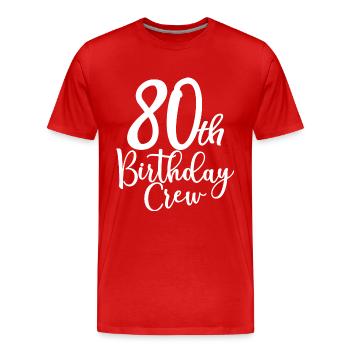 80th Birthday Crew B-day Party Squad 80 ans - T-shirt bio Premium Homme - rouge - Devant - Damien (186cm)
