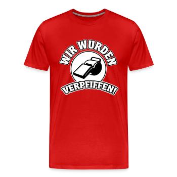 Wir wurden verpfiffen - Männer Premium Bio T-Shirt - Rot - Vorne - Damien (186cm)