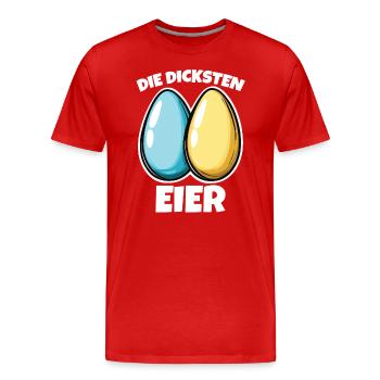 Dicke Eier die dicksten Ostereier - Männer Premium Bio T-Shirt - Rot - Vorne - Damien (186cm)