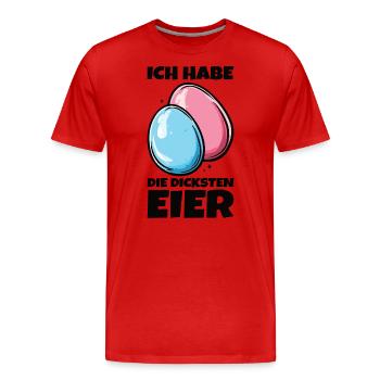 Eier Dicke Eier Ostern Spruch Ostereier - Männer Premium Bio T-Shirt - Rot - Vorne - Damien (186cm)