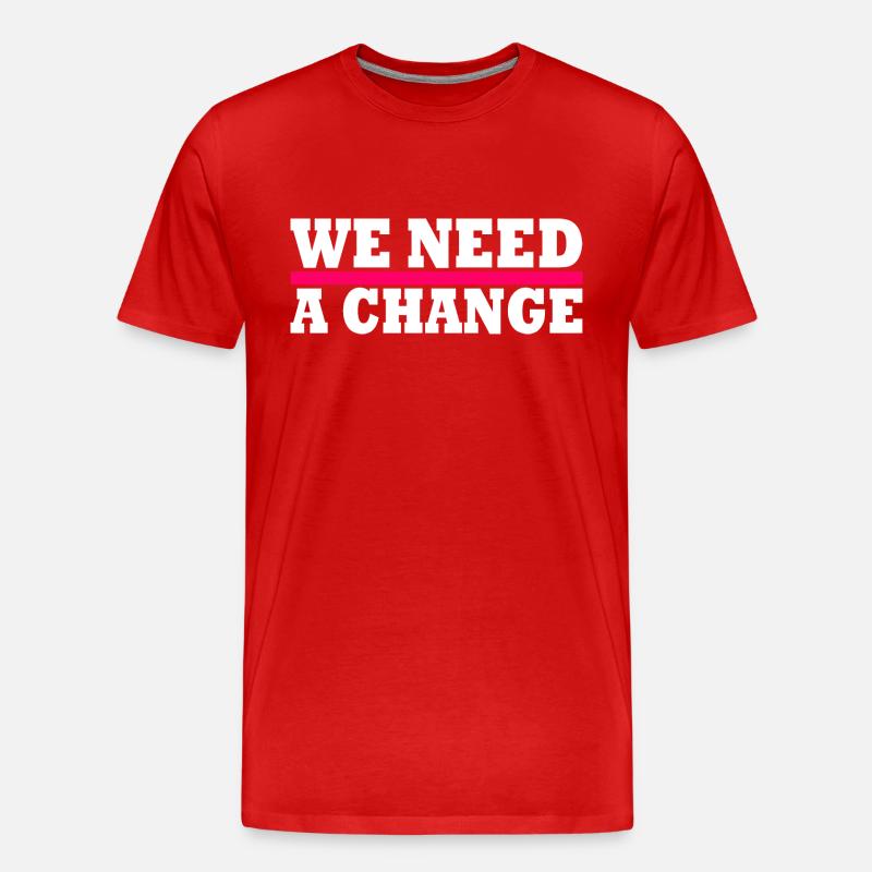 We need a change - Männer Premium Bio T-Shirt - Rot