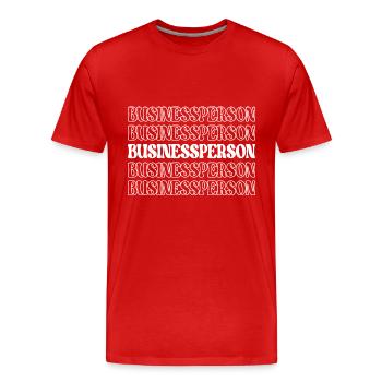 Businessperson Funny Appreciation Quotes - Men's Premium Organic T-Shirt - red - Front - Damien (186cm)