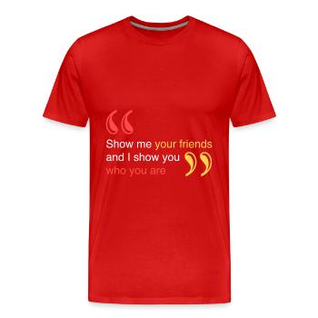 Zeig mir deine Freunde - Männer Premium Bio T-Shirt - Rot - Vorne - Damien (186cm)