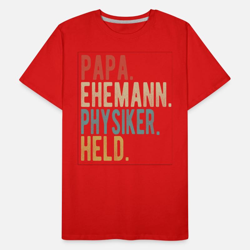 Physiker Papa Ehemann Held Männer Premium Bio T-Shirt