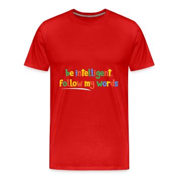 Sei intelligent, folge meinen Worten - Männer Premium Bio T-Shirt - Rot - Vorne - Damien (186cm)