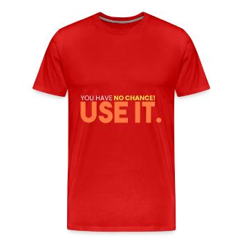 You don't stand a chance! - Men's Premium Organic T-Shirt - red - Front - Damien (186cm)