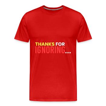 Merci d’avoir ignoré... - T-shirt bio Premium Homme - rouge - Devant - Damien (186cm)