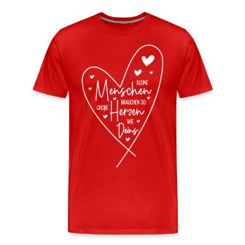 Kleine Menschen brauchen so große Herzen wie Deins - Männer Premium Bio T-Shirt - Rot - Vorne - Damien (186cm)