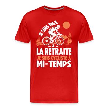 Cadeau Je Suis Pas À La Retraite Je Suis Cycliste - T-shirt bio Premium Homme - rouge - Devant - Damien (186cm)