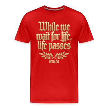 Seneca | While We Wait for Life, Life Passes - Men's Premium Organic T-Shirt - red - Front - Damien (186cm)