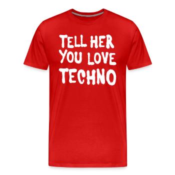 Tell her you love techno II - Men's Premium Organic T-Shirt - red - Front - Damien (186cm)