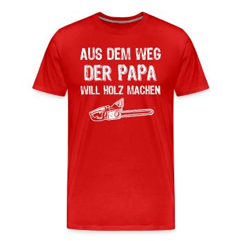 Holzfäller Papa will Holz machen Kettensäge - Männer Premium Bio T-Shirt - Rot - Vorne - Damien (186cm)