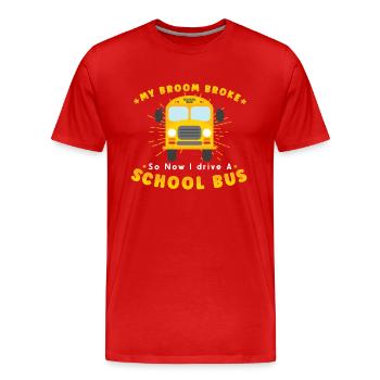 SCHOOL BUS DRIVER My Broom Broke - Männer Premium Bio T-Shirt - Rot - Vorne - Damien (186cm)
