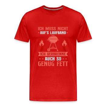 Grillen Ich muss nicht auf's Laufband - Männer Premium Bio T-Shirt - Rot - Vorne - Damien (186cm)